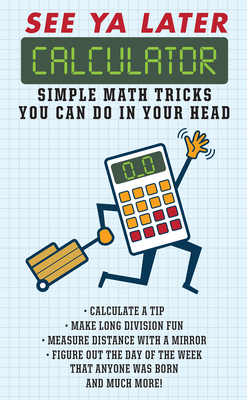 See YA Later Calculator: Simple Math Tricks You Can Do in Your Head - Portable Press, Editors Of