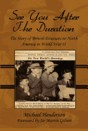 See You After the Duration: The Story of British Evacuees to North America in World War II