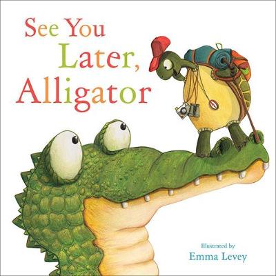 See You Later, Alligator - Hopgood, Sally