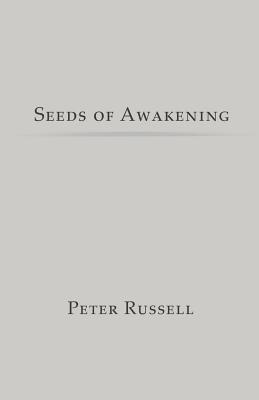 Seeds of Awakening - Russell, Peter, MD