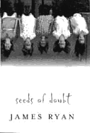 Seeds of Doubt - Ryan, James