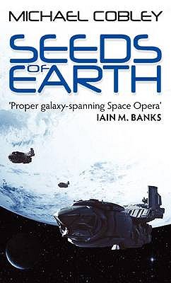 Seeds Of Earth: Book One of Humanity's Fire - Cobley, Michael