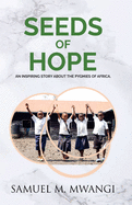 Seeds of Hope: An Inspiring Story Abouth the Pygmies of Africa