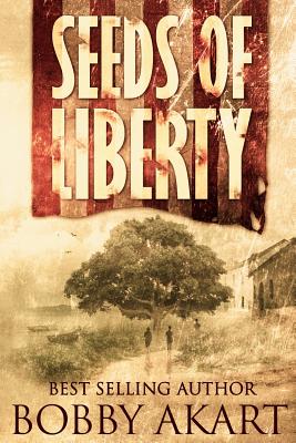 Seeds of Liberty: Historical Guide to The Boston Brahmin series - Akart, Bobby
