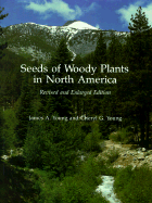 Seeds of Woody Plants in North America - Young, James A, and Young, Cheryl G