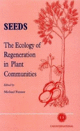 Seeds: The Ecology of Regeneration in Plant Communities