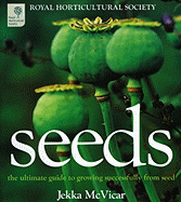 Seeds: The Ultimate Guide to Growing Successfully from Seed