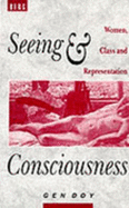 Seeing and Consciousness: Women, Class and Representation - Doy, Gen