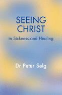 Seeing Christ in Sickness and Healing