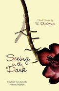 Seeing in the Dark: Short Stories by R. Chudamani