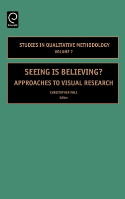 Seeing Is Believing: Approaches to Visual Research - Pole, Christopher (Editor)