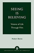 Seeing Is Believing: Visions of Life Through Film