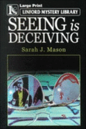 Seeing Is Deceiving