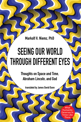 Seeing Our World through Different Eyes - Niemz, Markolf H, and Dunn, James David (Translated by)