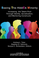 Seeing The HiddEn Minority: Increasing the Talent Poolthrough Identity,Socialization, and Mentoring Constructs