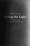 Seeing the Light: The Social Logic of Personal Discovery