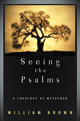 Seeing the Psalms - Brown, William P