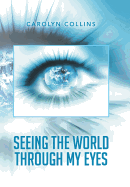 Seeing the World Through My Eyes