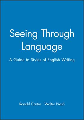 Seeing Through Language: Design, Innovation and Mangement - Carter, Ronald, and Nash, Walter