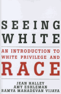 Seeing White: An Introduction to White Privilege and Race