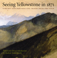 Seeing Yellowstone in 1871: Earliest Descriptions & Images from the Field
