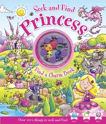 Seek and Find Princess: Find a Charm Book - Elliot, Rachel, and Regan, Lisa (Illustrator)
