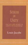 Seeker of Unity: The Life and Works of Aaron of Starosselje