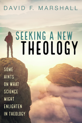 Seeking a New Theology - Marshall, David F