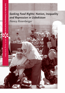 Seeking Food Rights: Nation, Inequality and Repression in Uzbekistan