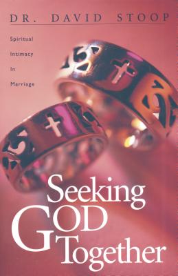 Seeking God Together - Stoop, David A, Dr., and Stoop, Davud