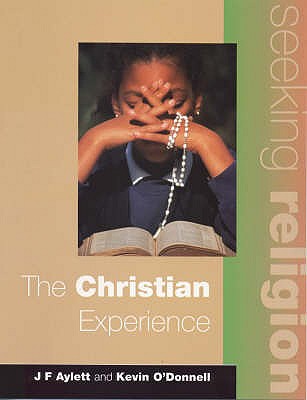 Seeking Religion: The Christian Experience 2nd Ed - Aylett, John, and O'Donnell, Kevin