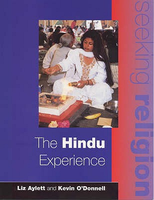 Seeking Religion: The Hindu Experience 2nd Edn - O'Donnell, Kevin, and Aylett, Liz