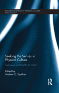 Seeking the Senses in Physical Culture: Sensuous scholarship in action