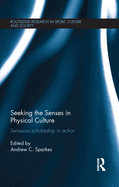 Seeking the Senses in Physical Culture: Sensuous Scholarship in Action