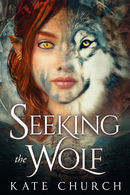 Seeking the Wolf - Church, Kate