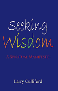 Seeking Wisdom: A Spiritual Manifesto