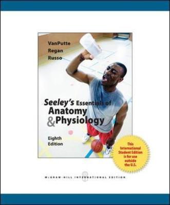 Seeley's Essentials of Anatomy and Physiology - Vanputte, Cinnamon, and Regan, Jennifer, and Russo, Andrew