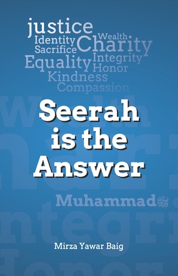 Seerah is the Answer - Baig, Mirza Yawar