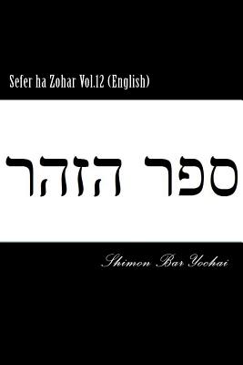 Sefer ha Zohar Vol.12 (English) - Bar Yochai, Shimon