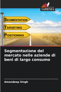 Segmentazione del mercato nelle aziende di beni di largo consumo