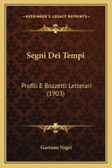 Segni Dei Tempi: Profili E Bozzetti Letterari (1903)