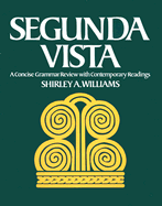 Segunda Vista: A Concise Grammar Review with Contemporary Readings - Williams, Shirley A