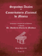 Segundos Anales del Conservatorio Nacional de Msica: Formulados Y Redactados Por Los Profesores. M?xico Ao de 1941. Tomo II