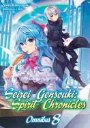 Seirei Gensouki: Spirit Chronicles: Omnibus 8 (Light Novel)