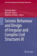 Seismic Behaviour and Design of Irregular and Complex Civil Structures III