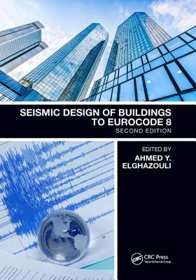 Seismic Design of Buildings to Eurocode 8 - Elghazouli, Ahmed (Editor)