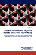 Seismic Evaluation of Joints Before and After Retrofitting