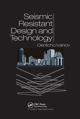 Seismic Resistant Design and Technology - Ivanov, Dentcho