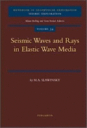 Seismic Waves and Rays in Elastic Media: Volume 34