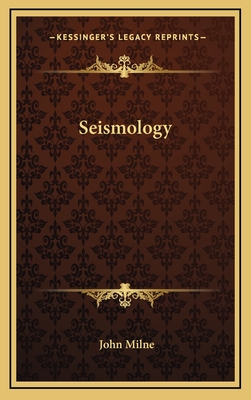 Seismology - Milne, John